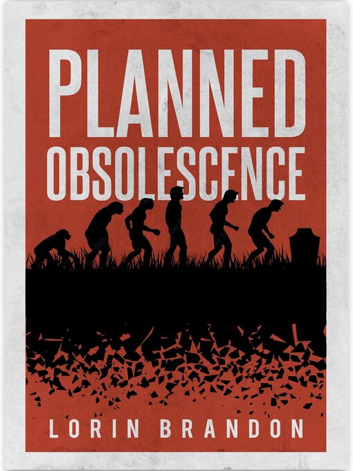 Title details for Planned Obsolescence by Lorin Brandon - Wait list